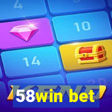 58win bet